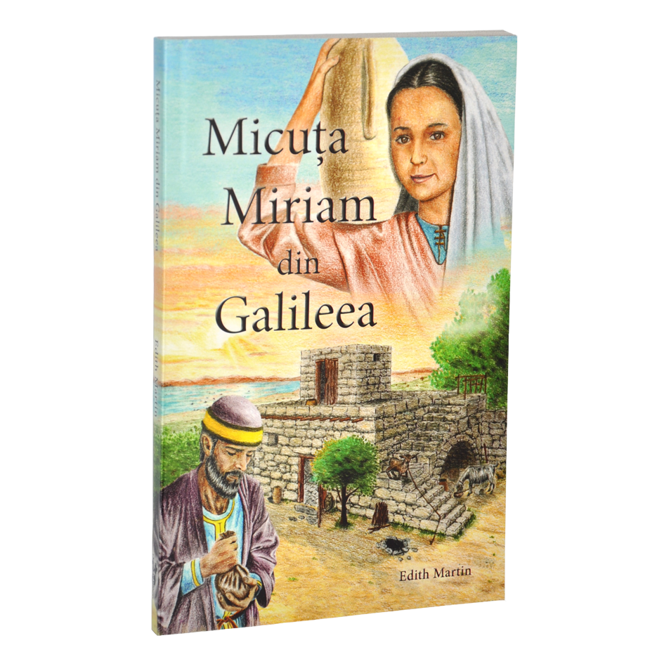 Micuta Miriam din Galileea - Povestire crestina pentru copii Micuta Miriam din Galileea - Povestire crestina pentru copii