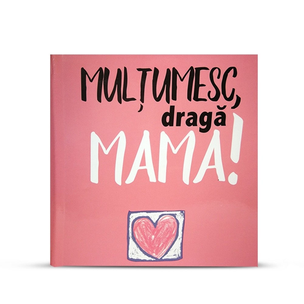 Carticica cu dedicatii - Multumesc, draga mama!
