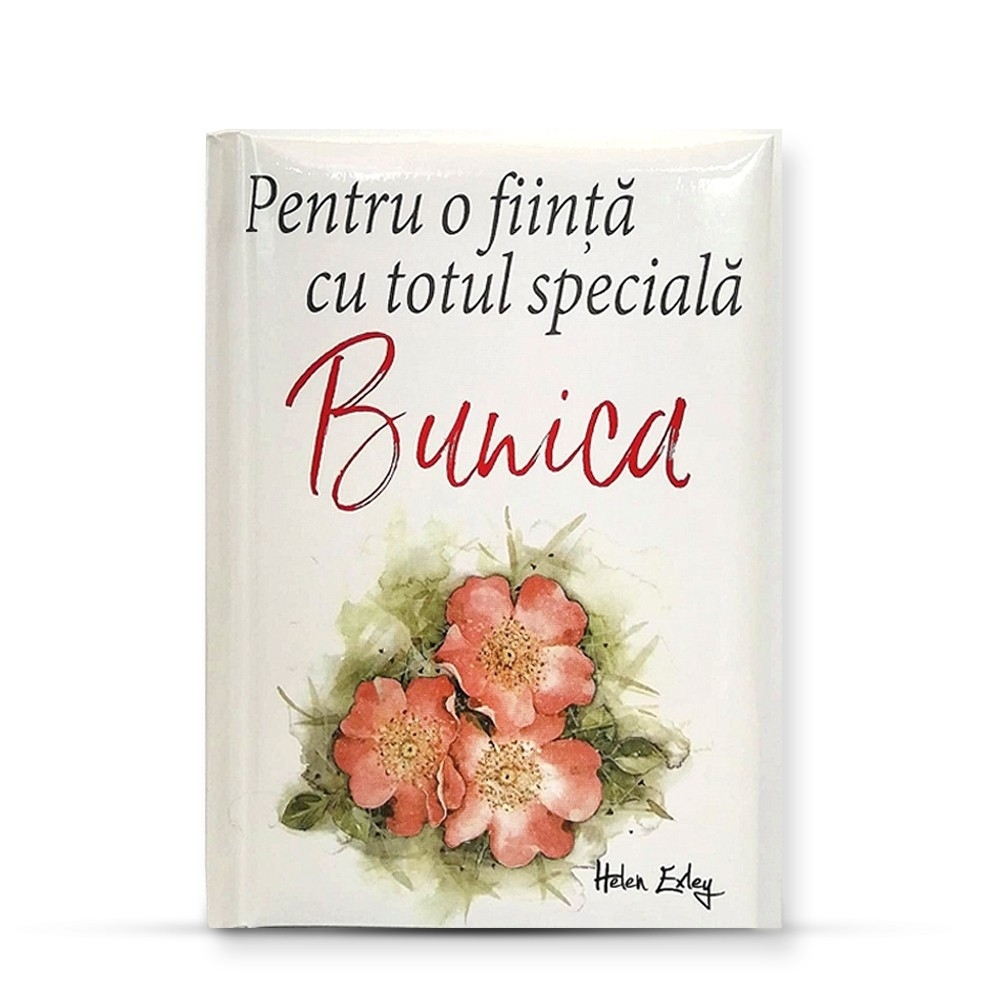 Carticica cu dedicatii - Pentru o fiinta cu totul speciala - bunica Carticica cu dedicatii - Pentru o fiinta cu totul speciala - bunica