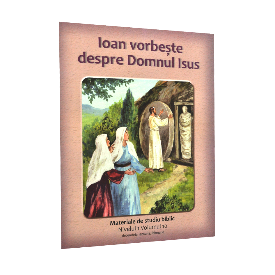 Niv.1 Vol.10 – Ioan vorbește despre Domnul Isus - Scoala Duminicala Niv.1 Vol.10 – Ioan vorbește despre Domnul Isus - Scoala Duminicala