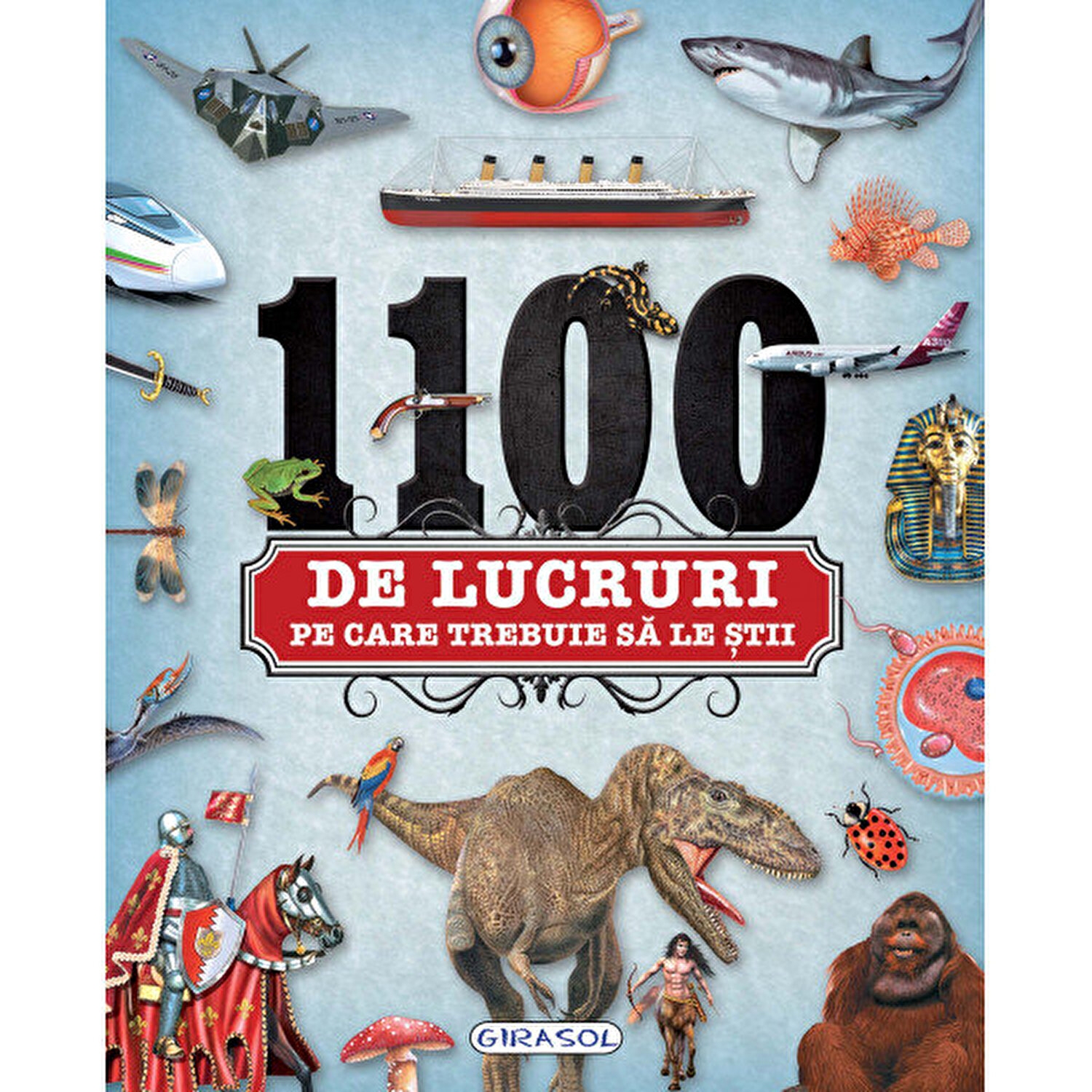 1100 de lucruri pe care trebuie sa le stii 1100 de lucruri pe care trebuie sa le stii