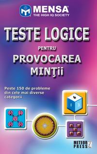 Mensa. Teste logice pentru provocarea mintii