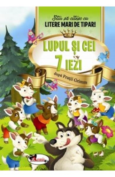 Lupul si cei 7 iezi - Stiu sa citesc cu litere mari de tipar - Povestiri pentru copii (5-7 ani)