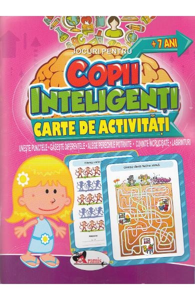 Jocuri pentru copii inteligenti, +7 ani - Carte de activitati pentru copii (7-10 ani)
