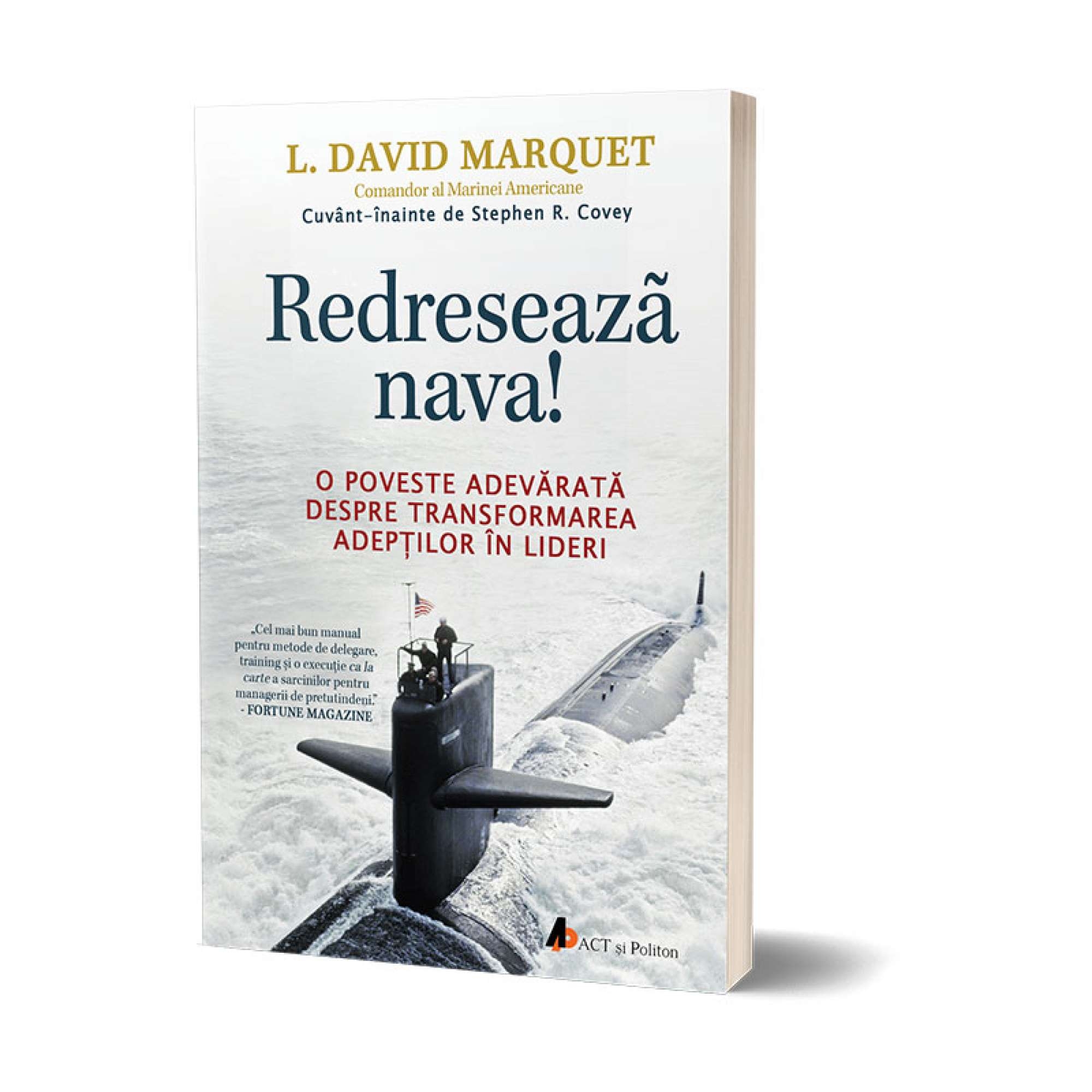 Redreseaza nava - O poveste adevarata despre transformarea adeptilor in lideri Redreseaza nava - O poveste adevarata despre transformarea adeptilor in lideri