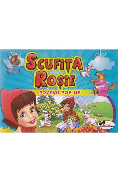 Scufita Rosie - Povesti Pop-up (3-7 ani) Scufita Rosie - Povesti Pop-up (3-7 ani)