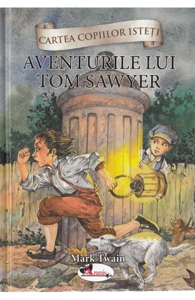 Aventurile lui Tom Sawyer - Povestiri pentru copii (7+ ani) Aventurile lui Tom Sawyer - Povestiri pentru copii (7+ ani)