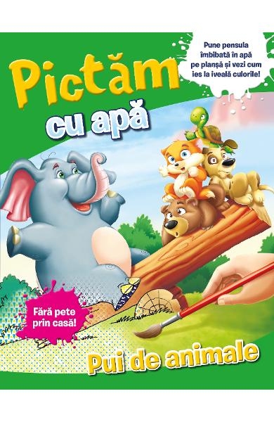Pictăm cu apă - Pui de animale Pictăm cu apă - Pui de animale
