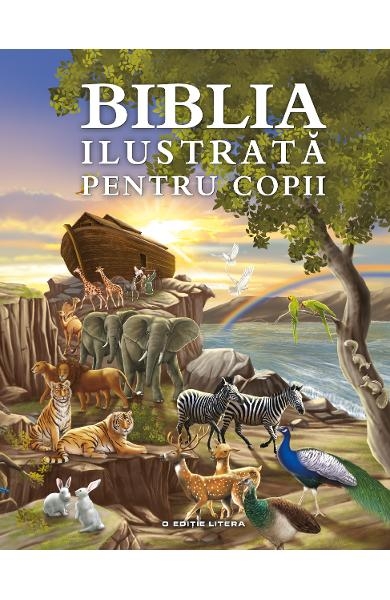 Biblia ilustrata pentru copii (5-10 ani) Biblia ilustrata pentru copii (5-10 ani)