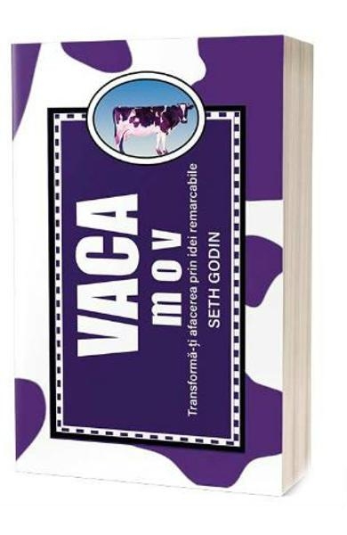 Vaca Mov - Transformă-ți afacerea prin idei remarcabile Vaca Mov - Transformă-ți afacerea prin idei remarcabile