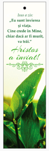 Semn de carte cu panglica  alba  -   Verset şi text:  Isus a zis: „Eu sunt învierea şi viaţa. Cine crede în Mine, chiar dacă ar fi murit, va trăi.”  Hristos a înviat!  [140]