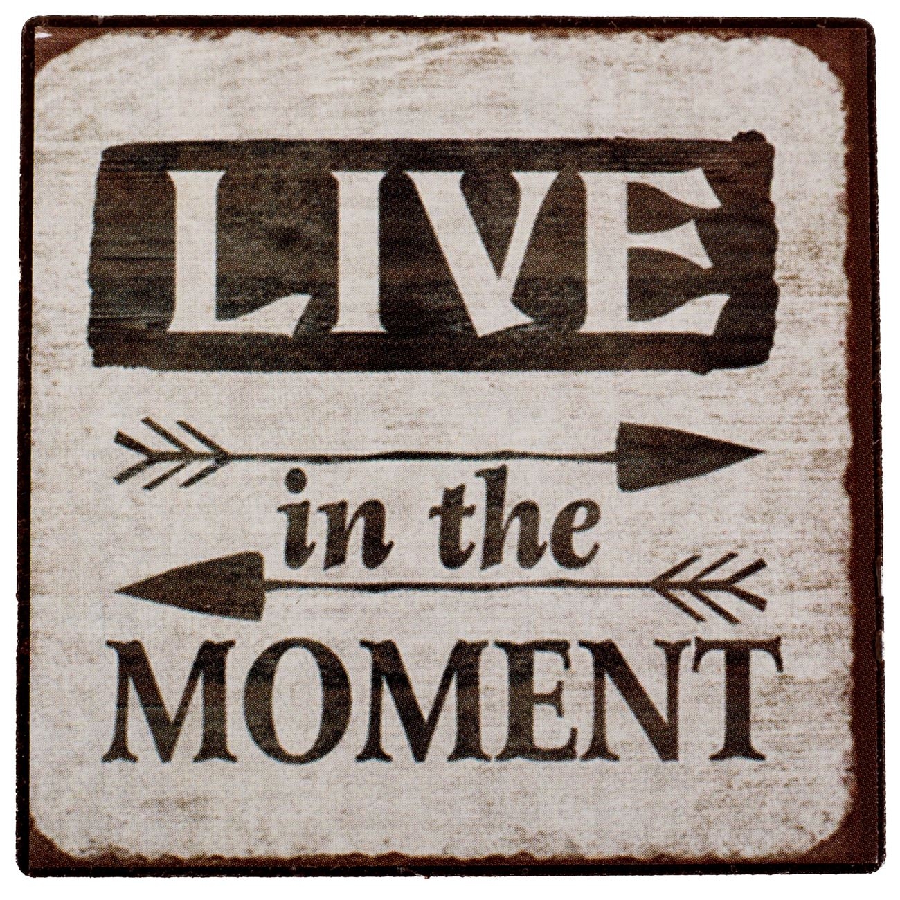 Magnet Live in the moment  7x7 cm Magnet Live in the moment  7x7 cm