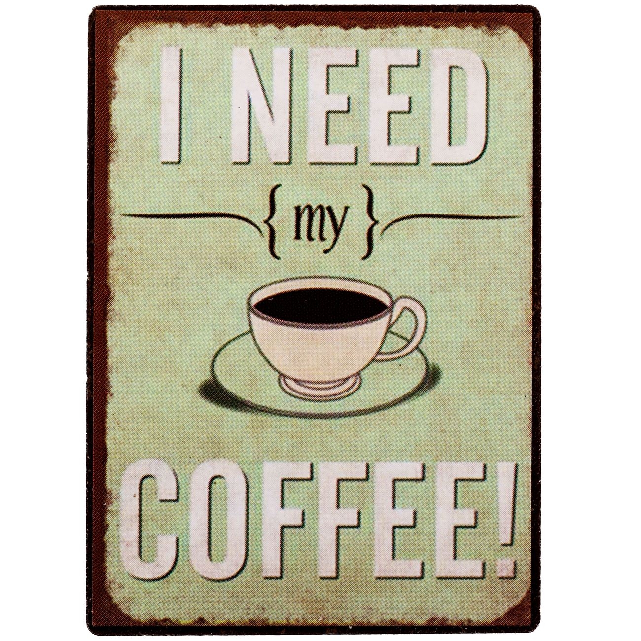 Magnet I need my coffee! 5x7cm Magnet I need my coffee! 5x7cm