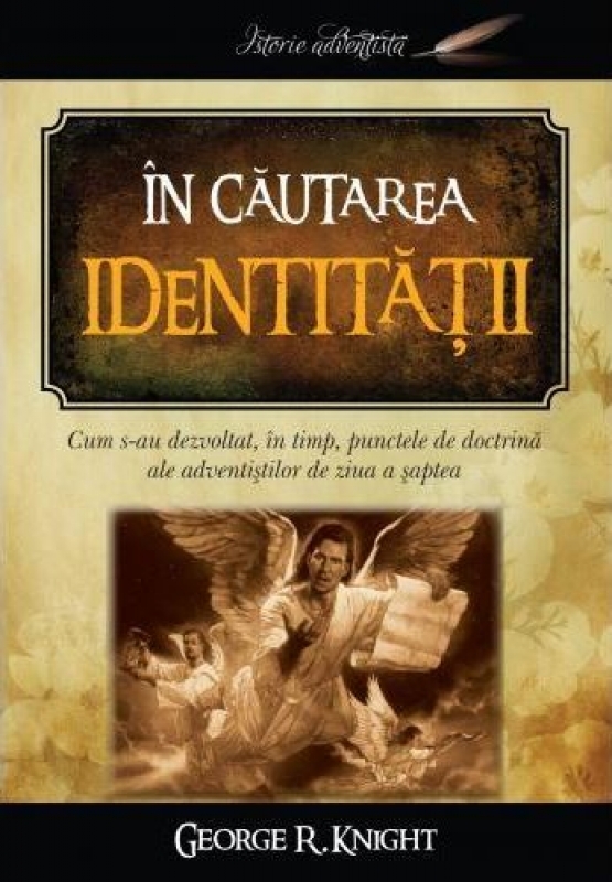 În căutarea identității - istoria dezvoltarii doctrinei adventiste