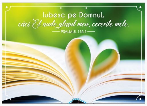Poster cu verset A4 - Verset:  "Iubesc pe Domnul, căci El aude glasul meu, cererile mele." Psalmul 116:1    [202]