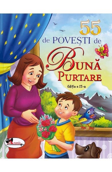 55 de povesti de buna purtare - Povestiri pentru copii (5-10 ani) 55 de povesti de buna purtare - Povestiri pentru copii (5-10 ani)