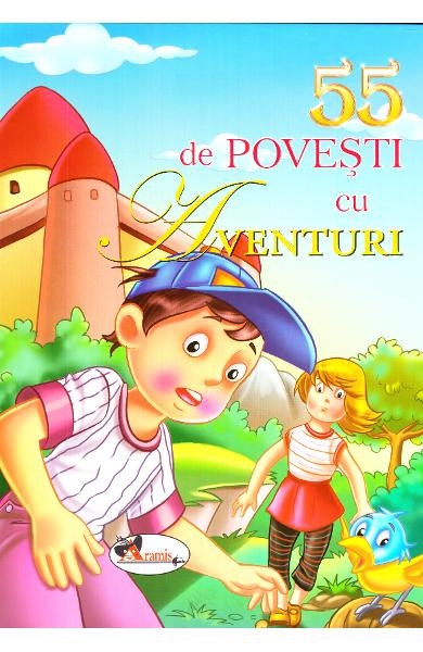 55 de povesti cu aventuri - Povestiri pentru copii (5-10 ani) 55 de povesti cu aventuri - Povestiri pentru copii (5-10 ani)