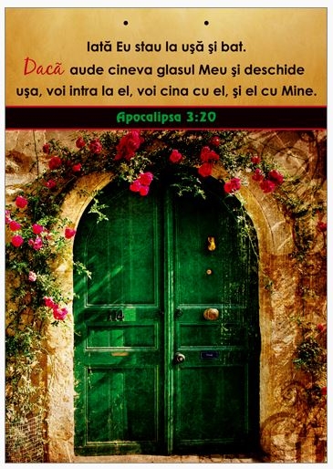 Poster cu verset A4 -Verset:  "Iată Eu stau la uşă şi bat. Dacă aude cineva glasul Meu şi deschide uşa, voi intra la el, voi cina cu el, şi el cu Mine." Apocalipsa 3:20  [98]
