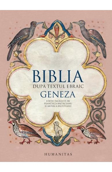Biblia dupa textul ebraic - Geneza Biblia dupa textul ebraic - Geneza