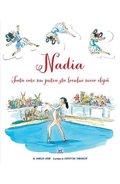 Nadia - Fata care nu putea sta locului nicio clipă