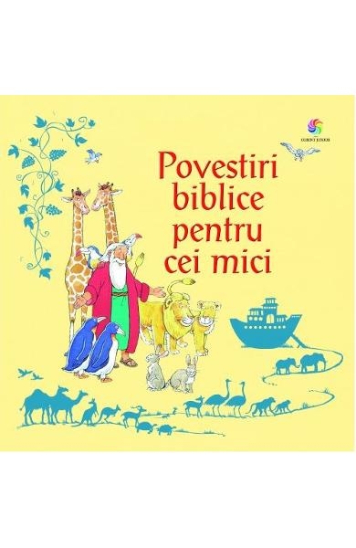 Povestiri biblice pentru cei mici - Povestiri pentru copii (5-7 ani)