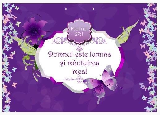 Poster cu verset A4 - Verset:  "Domnul este lumina şi mântuirea mea!" Psalmul 27:1    [212]