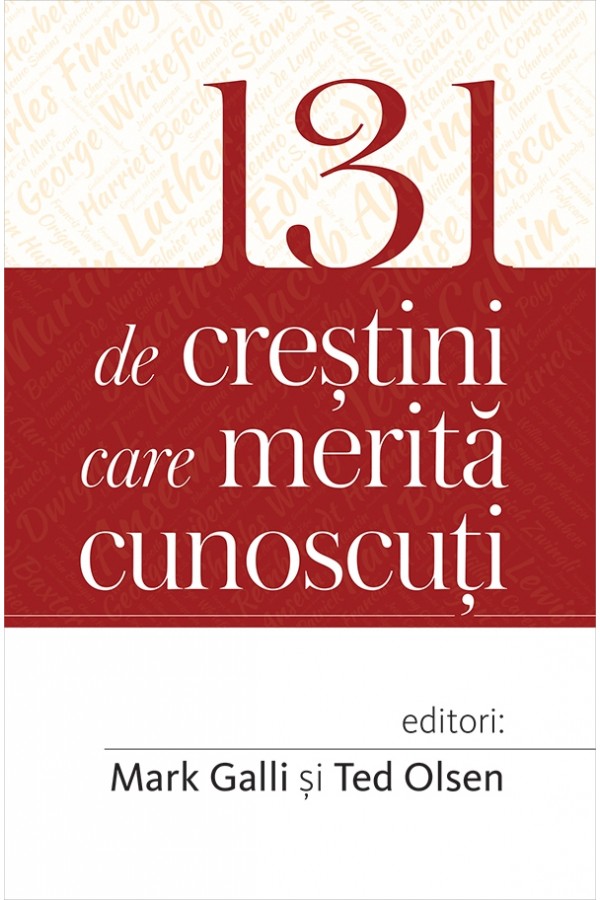 131 de creștini care merită cunoscuți 131 de creștini care merită cunoscuți