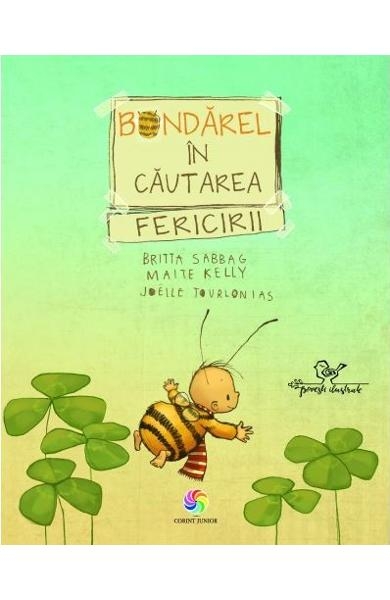 Bondarel in cautarea fericirii - Povestiri pentru copii (3-7 ani) Bondarel in cautarea fericirii - Povestiri pentru copii (3-7 ani)