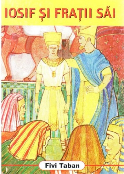 Iosif si fratii sai - Povestiri biblice pentru copii Iosif si fratii sai - Povestiri biblice pentru copii