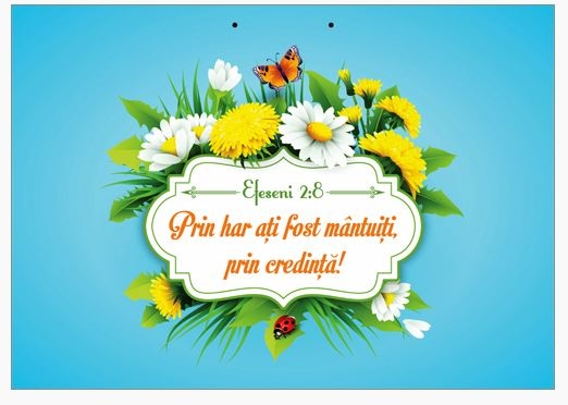 Poster cu verset A4 - Verset:  "Prin har aţi fost mântuiţi, prin credinţă!" Efeseni 2:8    [218]