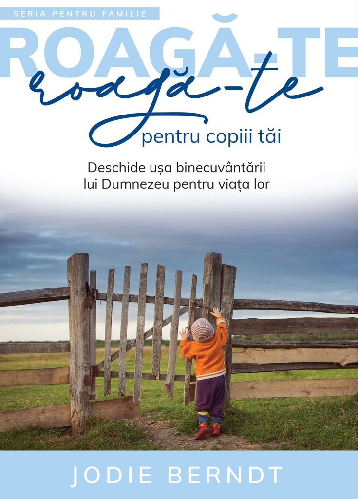 Roaga-te pentru copiii tai (Seria pentru familie: Roaga-te) Roaga-te pentru copiii tai (Seria pentru familie: Roaga-te)