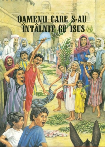 Oamenii care s-au intalnit cu Isus - Povestiri biblice pentru copii Oamenii care s-au intalnit cu Isus - Povestiri biblice pentru copii