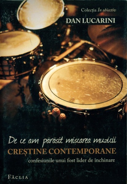 De ce am parasit miscarea muzicii crestine contemporane - Confesiunile unui fost lider de inchinare De ce am parasit miscarea muzicii crestine contemporane - Confesiunile unui fost lider de inchinare