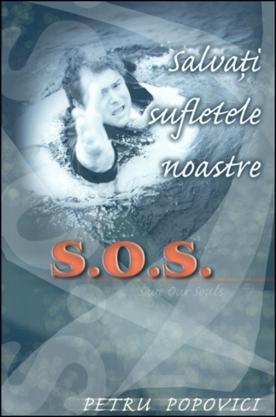 Salvati sufletele noastre S.O.S Salvati sufletele noastre S.O.S