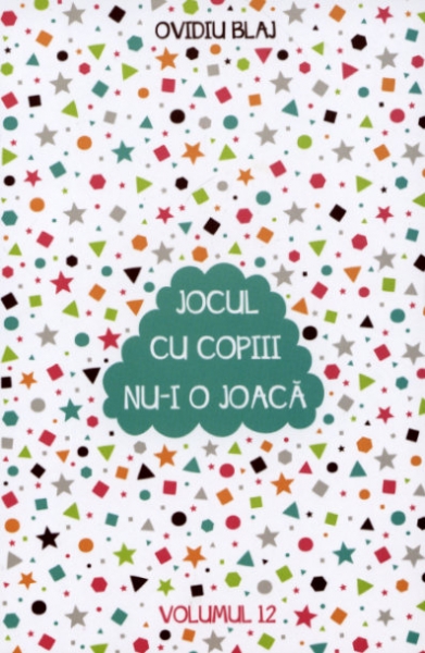 Jocul cu copii nu-i o joaca - Vol.12 Jocul cu copii nu-i o joaca - Vol.12