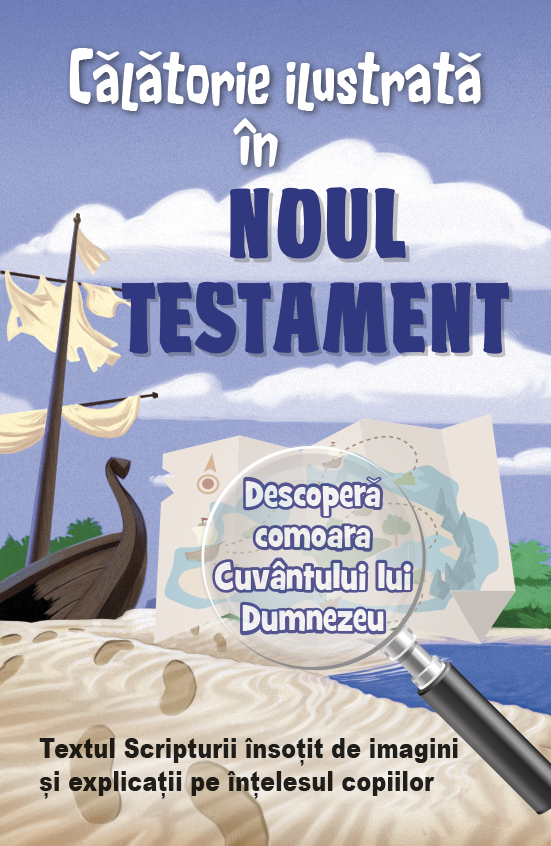 Călătorie ilustrată în Noul Testament - Noul Testament pentru copii, traducerea Cornilescu actualizata Călătorie ilustrată în Noul Testament - Noul Testament pentru copii, traducerea Cornilescu actualizata