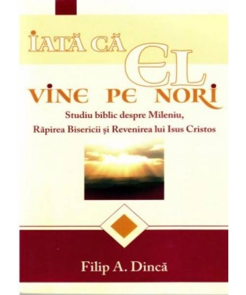 Iata ca El vine pe nori - Studiu biblic (editie de lux)