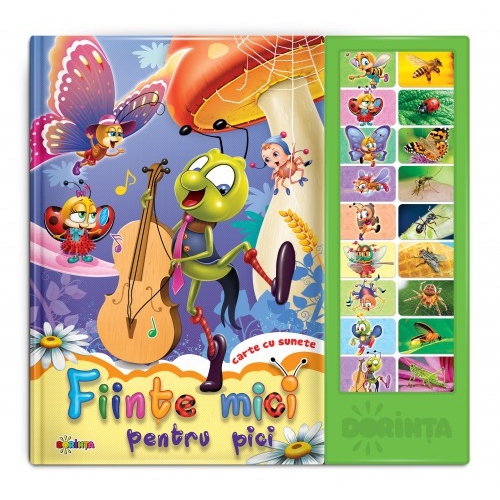 Carte cu sunete. Ființe mici pentru pici Carte cu sunete. Ființe mici pentru pici