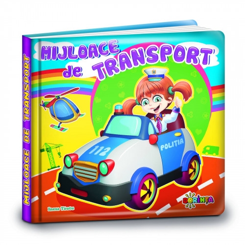 Cărți mici pentru pici. Mijloace de transport - Carte educativă pentru copii Cărți mici pentru pici. Mijloace de transport - Carte educativă pentru copii