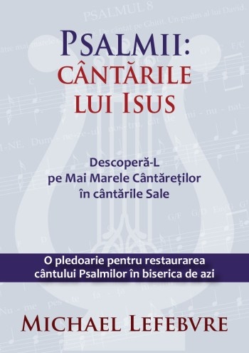Psalmii: Cântările lui Isus Psalmii: Cântările lui Isus