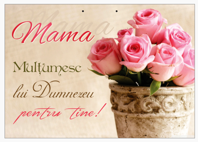 Poster cu text A4 - "Mama  Mulţumesc lui Dumnezeu pentru tine!" [52]
