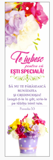 Semn de carte cu panglica roz fucsia - Verset si text :  Te iubesc pentru că eşti specială!  "Să nu te părăsească bunătatea şi credincioşia! Leagă-ţi-le la gât, scrie-le pe tăbliţa inimii tale." Proverbe 3:3 [27]