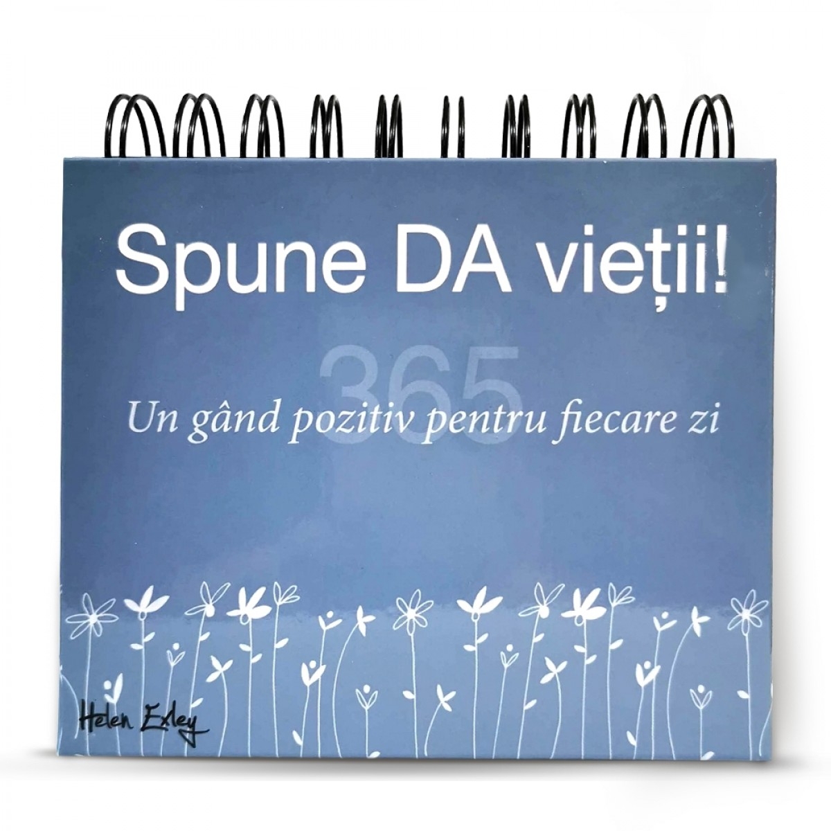Calendarul „365 Spune DA vieții! Un gând pozitiv pentru fiecare zi”