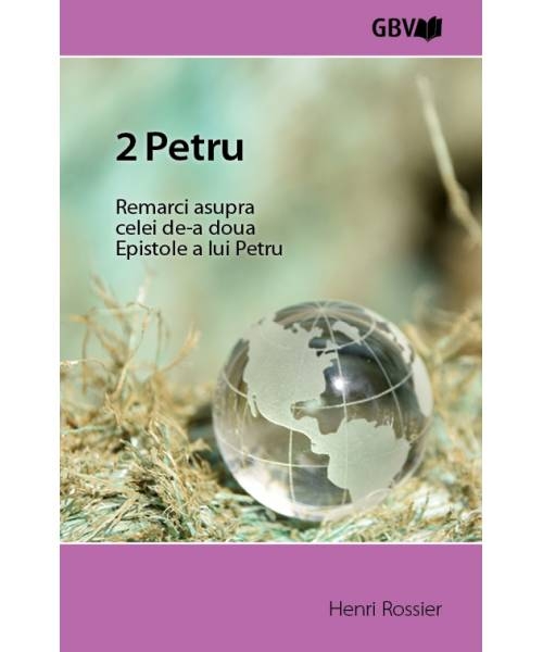Remarci asupra celei de-a doua Epistole a lui Petru Remarci asupra celei de-a doua Epistole a lui Petru