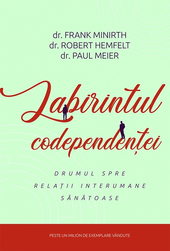 Labirintul codependentei - Drumul spre relatii interumane sanatoase Labirintul codependentei - Drumul spre relatii interumane sanatoase