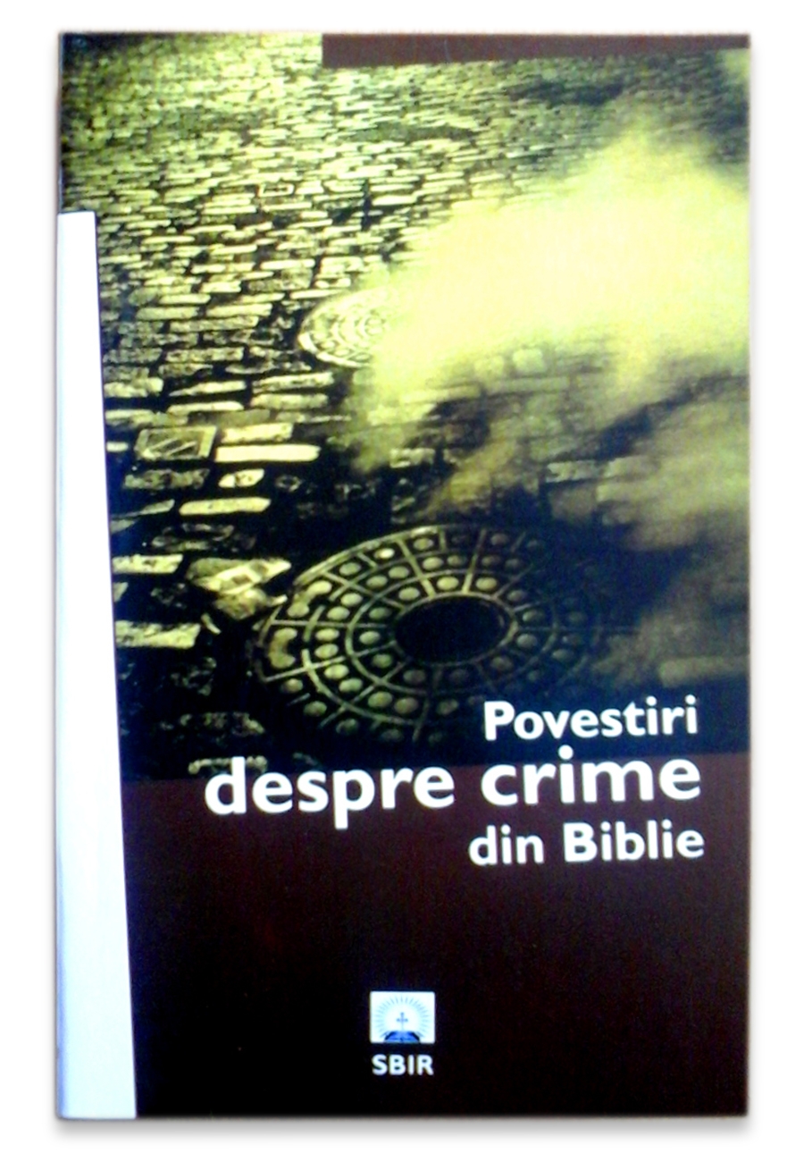 Povestiri despre crime din Biblie Povestiri despre crime din Biblie