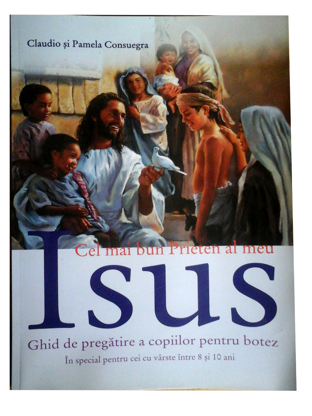 Isus - Cel mai bun Prieten al meu - Ghid de pregatire a copiilor pentru botez