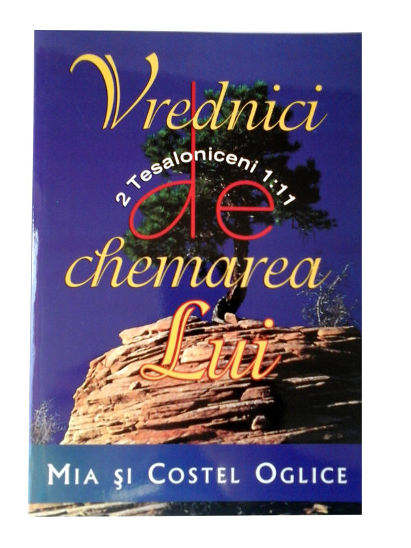 Vrednici de chemarea Lui - ghid de studiu biblic Vrednici de chemarea Lui - ghid de studiu biblic