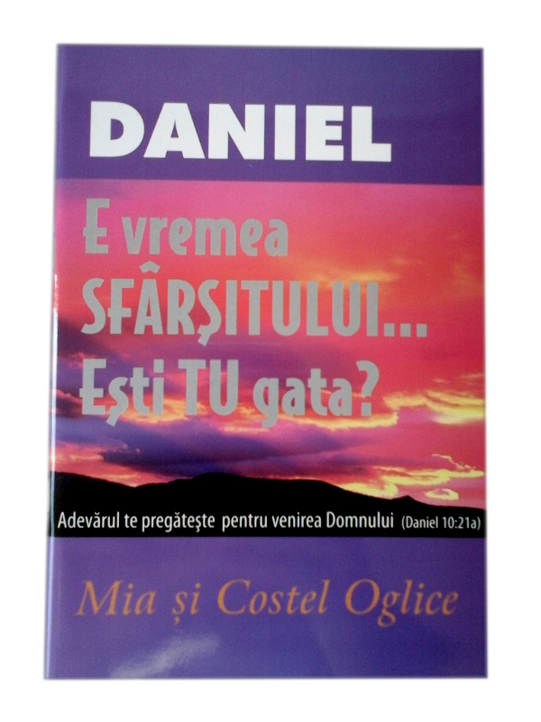 Daniel - e vremea sfarsitului... - ghid de studiu biblic Daniel - e vremea sfarsitului... - ghid de studiu biblic