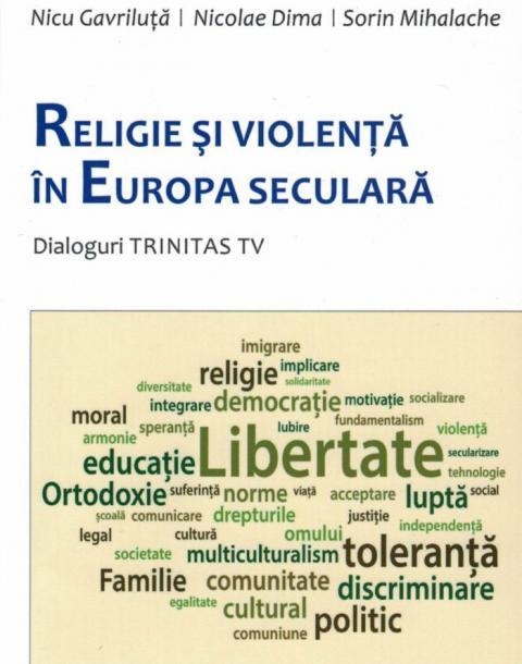 Religie şi violenţă în Europa seculară - 11 Dialoguri (Trinitas TV) Religie şi violenţă în Europa seculară - 11 Dialoguri (Trinitas TV)
